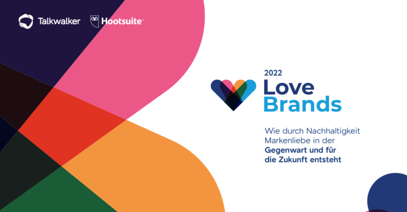 Love Brands Report 2022: die beliebtesten Marken der Welt